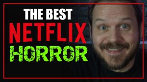 best horror movies on netflix
