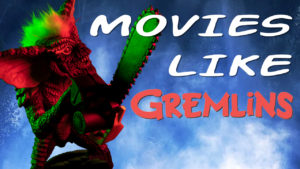 top ten horror movies like gremlins